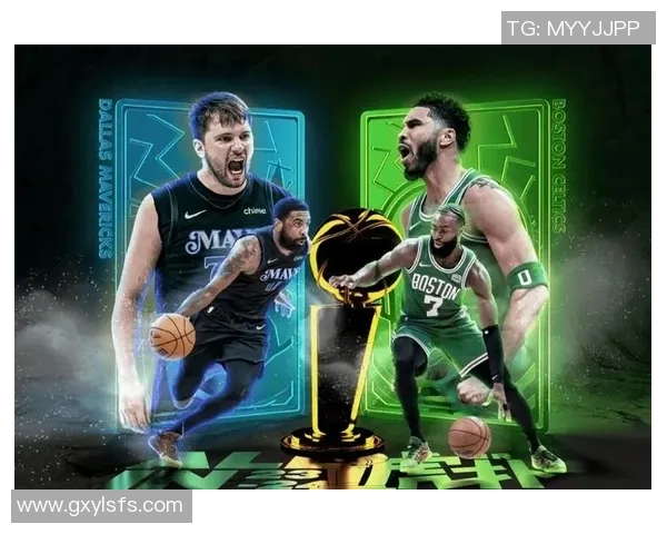 独行侠强势迎战凯尔特人巅峰对决点燃新赛季冠军争夺激情